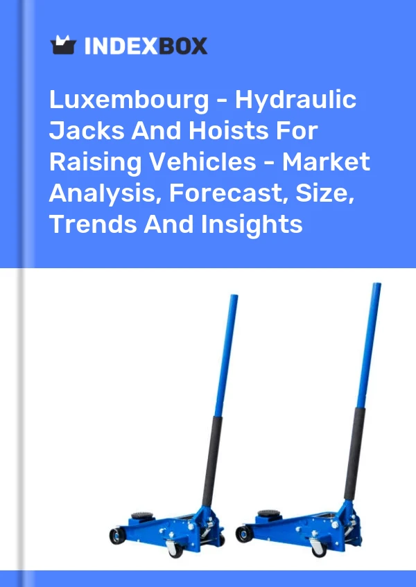 Report Luxembourg - Hydraulic Jacks and Hoists for Raising Vehicles - Market Analysis, Forecast, Size, Trends and Insights for 499$