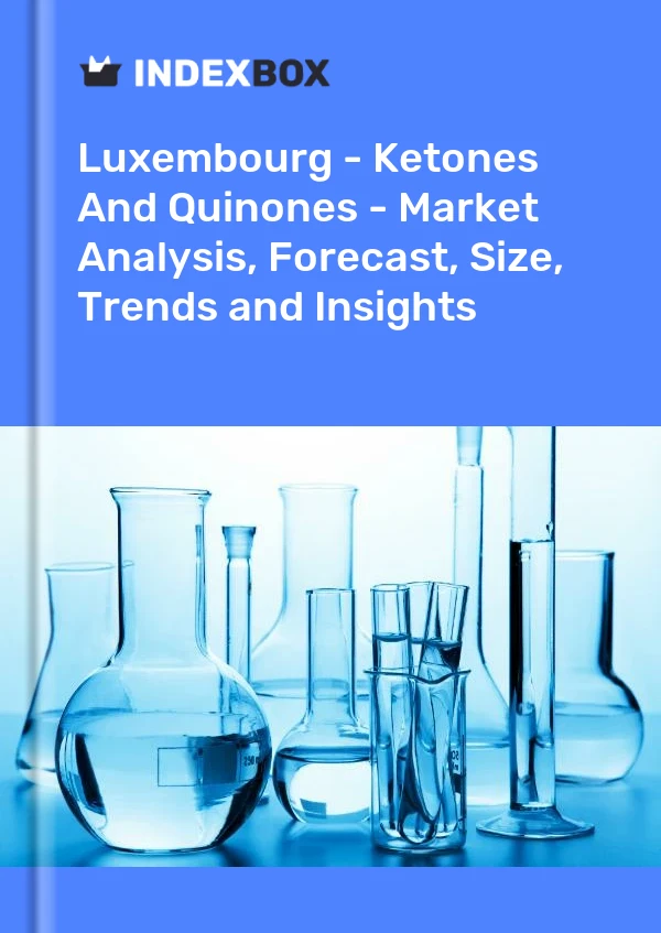 Report Luxembourg - Ketones and Quinones - Market Analysis, Forecast, Size, Trends and Insights for 499$