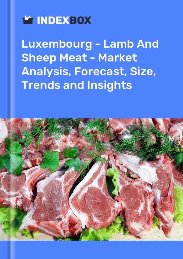 Report Luxembourg - Lamb and Sheep Meat - Market Analysis, Forecast, Size, Trends and Insights for 499$