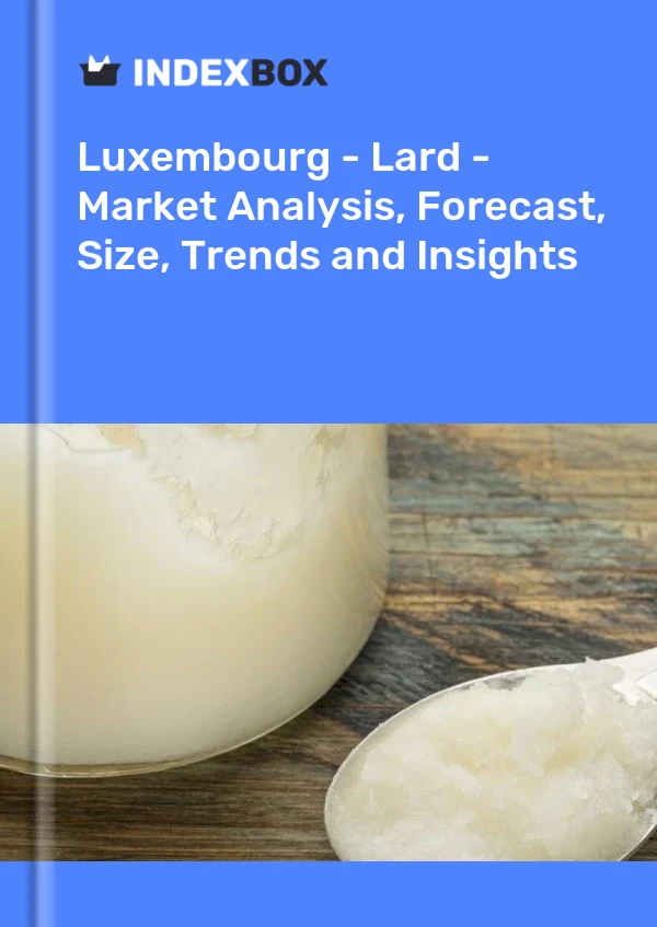 Luxembourg - Lard - Market Analysis, Forecast, Size, Trends and Insights