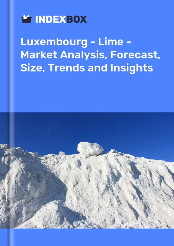 Luxembourg - Lime - Market Analysis, Forecast, Size, Trends and Insights