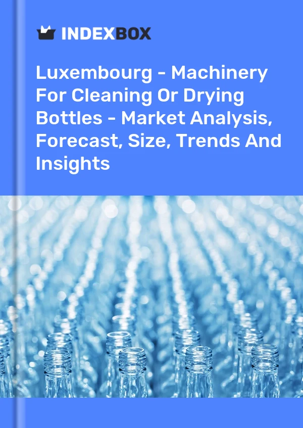 Report Luxembourg - Machinery for Cleaning or Drying Bottles - Market Analysis, Forecast, Size, Trends and Insights for 499$