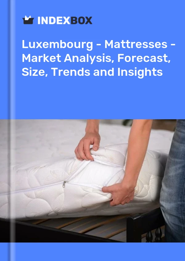 Report Luxembourg - Mattresses - Market Analysis, Forecast, Size, Trends and Insights for 499$