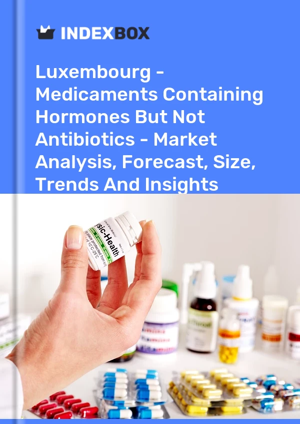 Luxembourg - Medicaments Containing Hormones But Not Antibiotics - Market Analysis, Forecast, Size, Trends And Insights