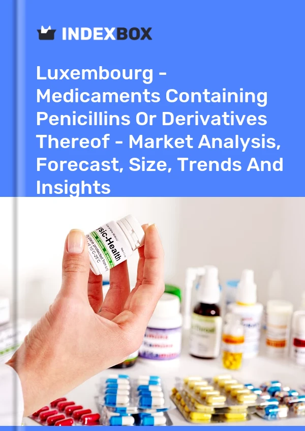 Luxembourg - Medicaments Containing Penicillins Or Derivatives Thereof - Market Analysis, Forecast, Size, Trends And Insights