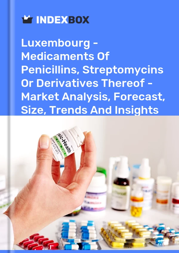 Report Luxembourg - Medicaments of Penicillins, Streptomycins or Derivatives Thereof - Market Analysis, Forecast, Size, Trends and Insights for 499$
