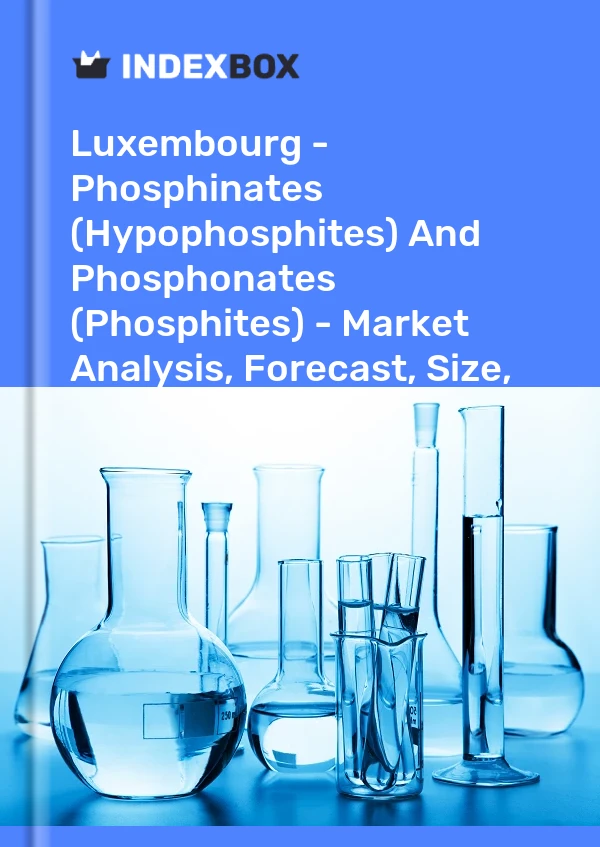 Report Luxembourg - Phosphinates (Hypophosphites) and Phosphonates (Phosphites) - Market Analysis, Forecast, Size, Trends and Insights for 499$