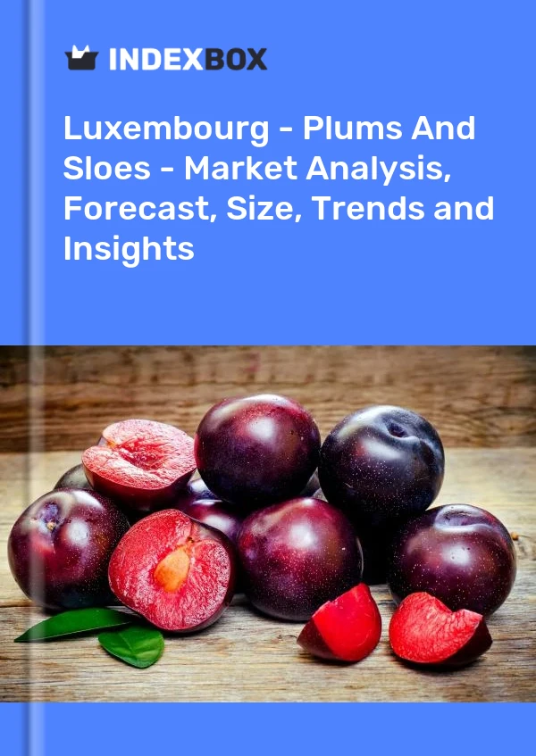 Report Luxembourg - Plums and Sloes - Market Analysis, Forecast, Size, Trends and Insights for 499$