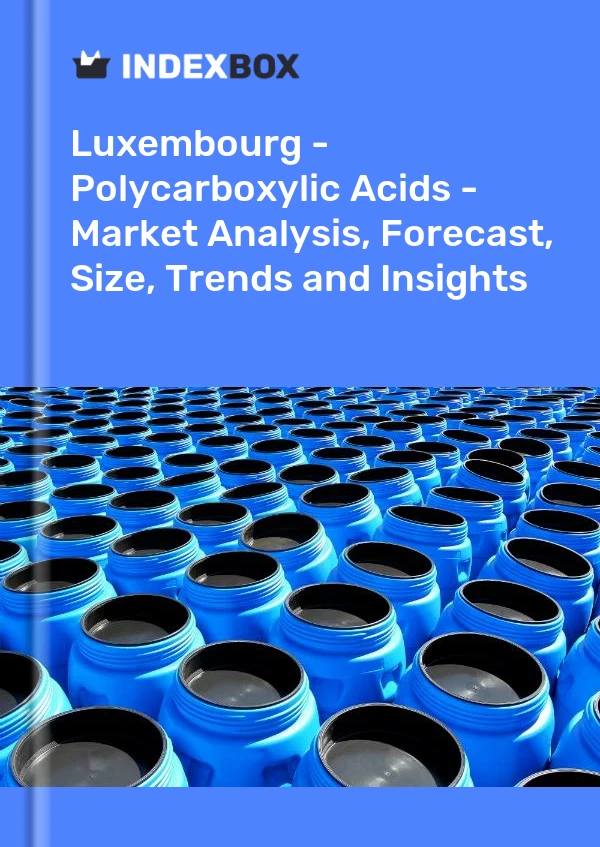 Report Luxembourg - Polycarboxylic Acids - Market Analysis, Forecast, Size, Trends and Insights for 499$