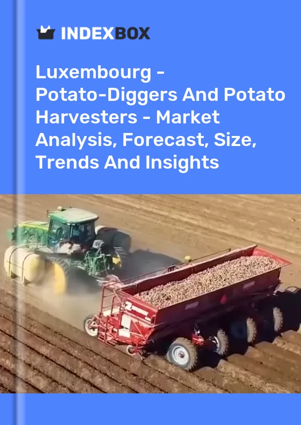 Report Luxembourg - Potato-Diggers and Potato Harvesters - Market Analysis, Forecast, Size, Trends and Insights for 499$