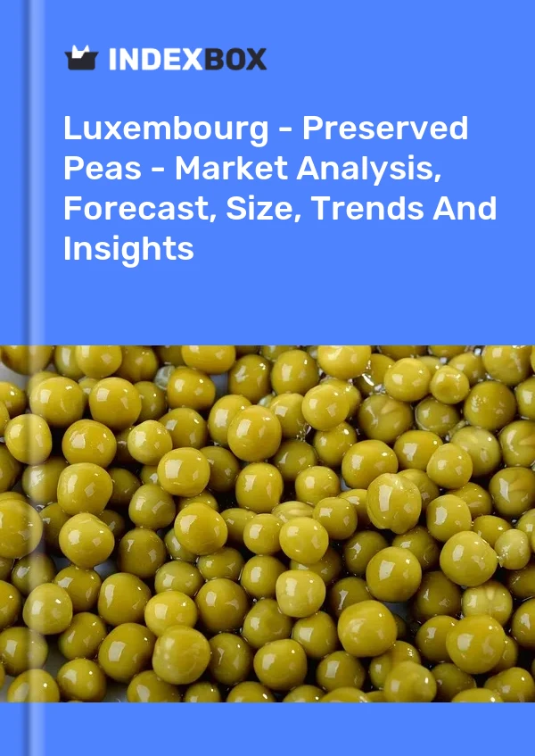 Report Luxembourg - Preserved Peas - Market Analysis, Forecast, Size, Trends and Insights for 499$