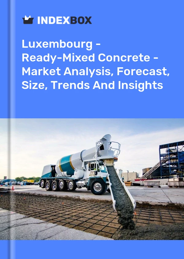 Luxembourg - Ready-Mixed Concrete - Market Analysis, Forecast, Size, Trends And Insights
