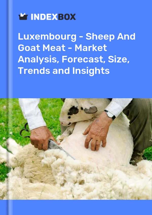 Luxembourg - Sheep And Goat Meat - Market Analysis, Forecast, Size, Trends and Insights