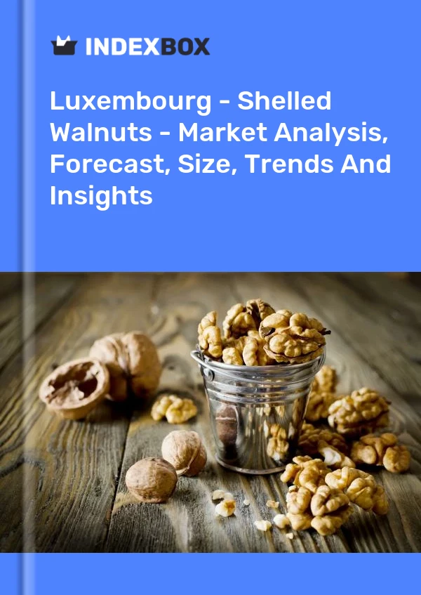 Luxembourg - Shelled Walnuts - Market Analysis, Forecast, Size, Trends And Insights