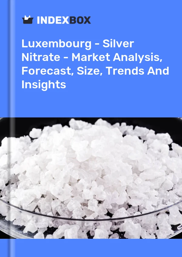 Report Luxembourg - Silver Nitrate - Market Analysis, Forecast, Size, Trends and Insights for 499$