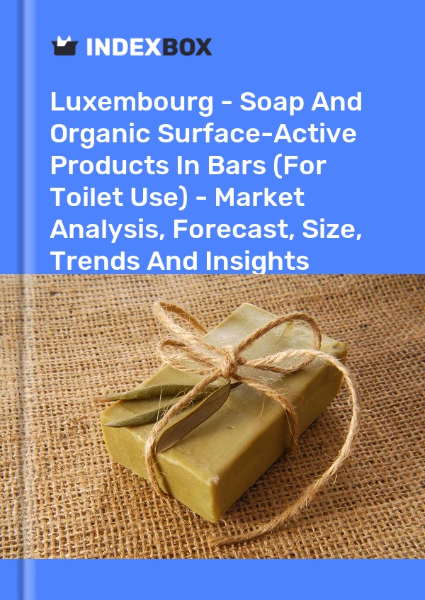 Luxembourg - Soap And Organic Surface-Active Products In Bars (For Toilet Use) - Market Analysis, Forecast, Size, Trends And Insights