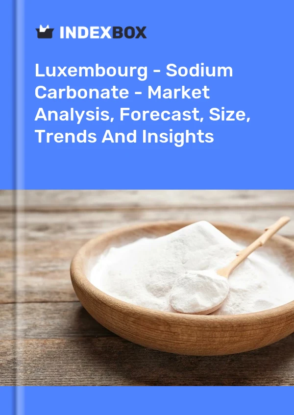 Report Luxembourg - Sodium Carbonate - Market Analysis, Forecast, Size, Trends and Insights for 499$