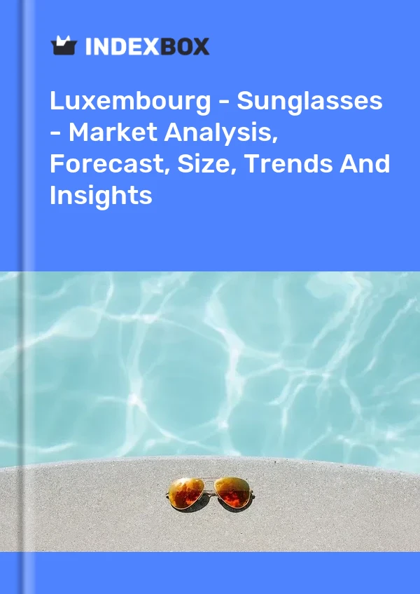 Report Luxembourg - Sunglasses - Market Analysis, Forecast, Size, Trends and Insights for 499$