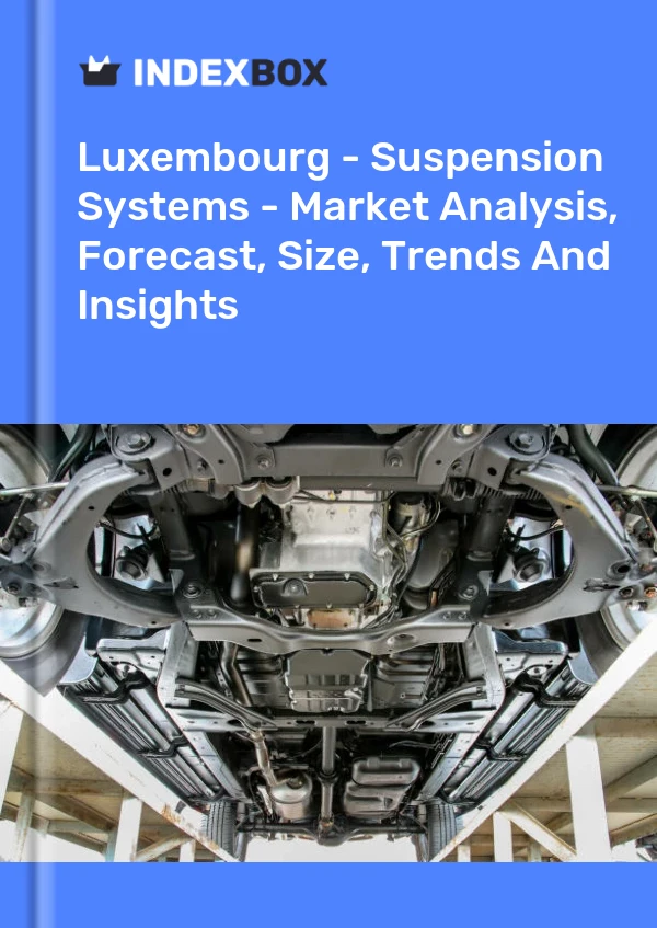 Report Luxembourg - Suspension Systems - Market Analysis, Forecast, Size, Trends and Insights for 499$