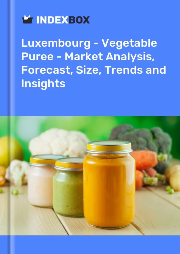 Luxembourg - Vegetable Puree - Market Analysis, Forecast, Size, Trends and Insights