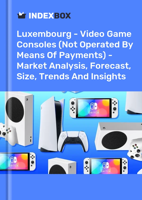 Luxembourg - Video Game Consoles (Not Operated By Means Of Payments) - Market Analysis, Forecast, Size, Trends And Insights