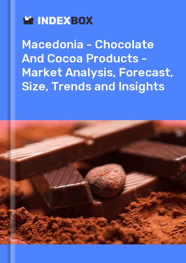 Report Macedonia - Chocolate and Cocoa Products - Market Analysis, Forecast, Size, Trends and Insights for 499$