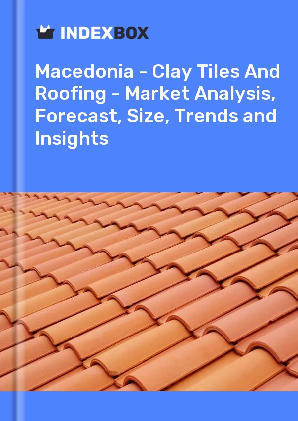 Report Macedonia - Clay Tiles and Roofing - Market Analysis, Forecast, Size, Trends and Insights for 499$
