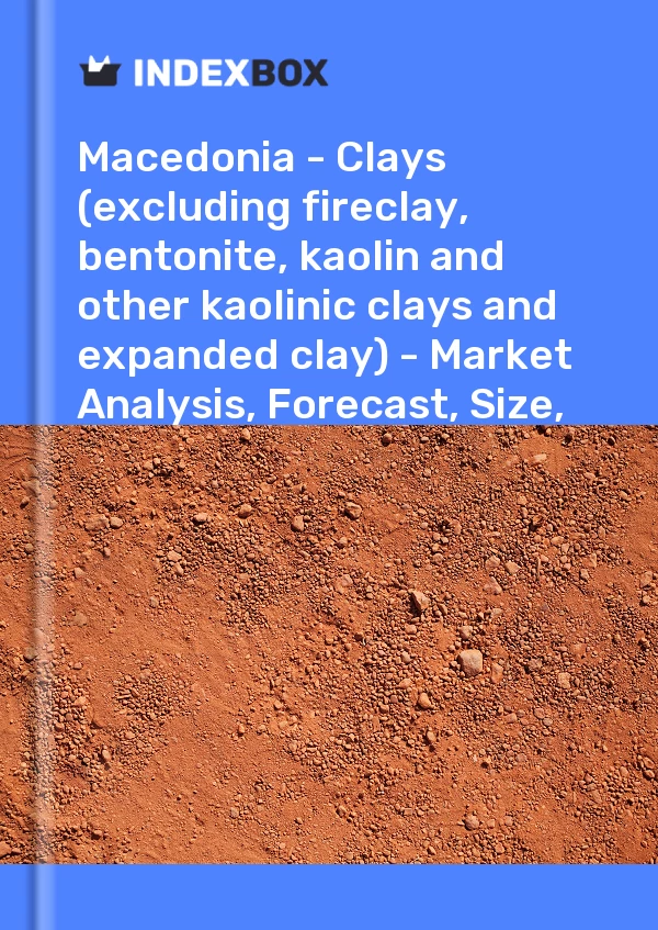 Report Macedonia - Clays (excluding fireclay, bentonite, kaolin and other kaolinic clays and expanded clay) - Market Analysis, Forecast, Size, Trends and Insights for 499$