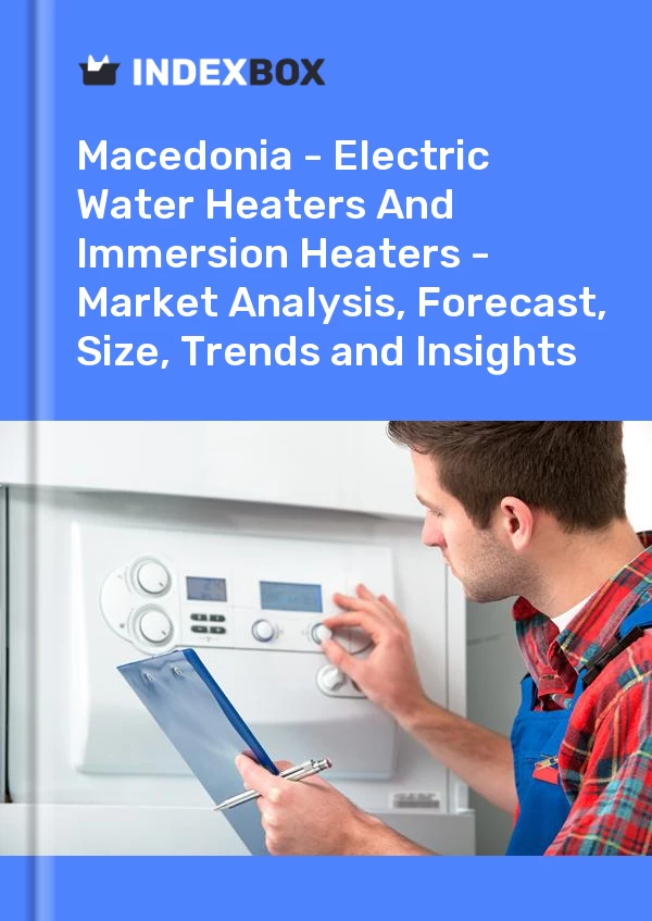Report Macedonia - Electric Water Heaters and Immersion Heaters - Market Analysis, Forecast, Size, Trends and Insights for 499$
