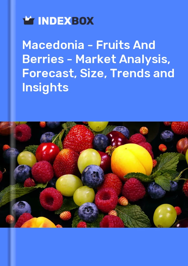 Report Macedonia - Fruits and Berries - Market Analysis, Forecast, Size, Trends and Insights for 499$