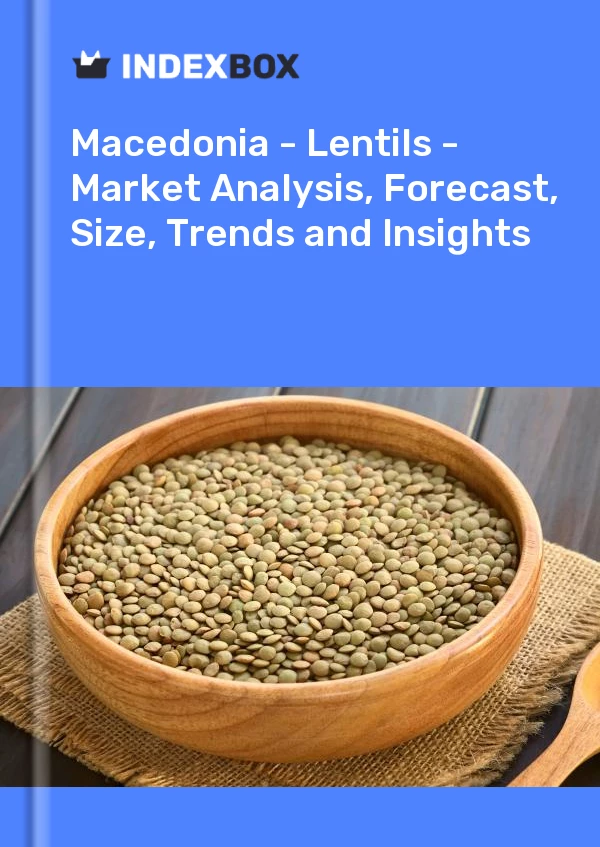 Report Macedonia - Lentils - Market Analysis, Forecast, Size, Trends and Insights for 499$