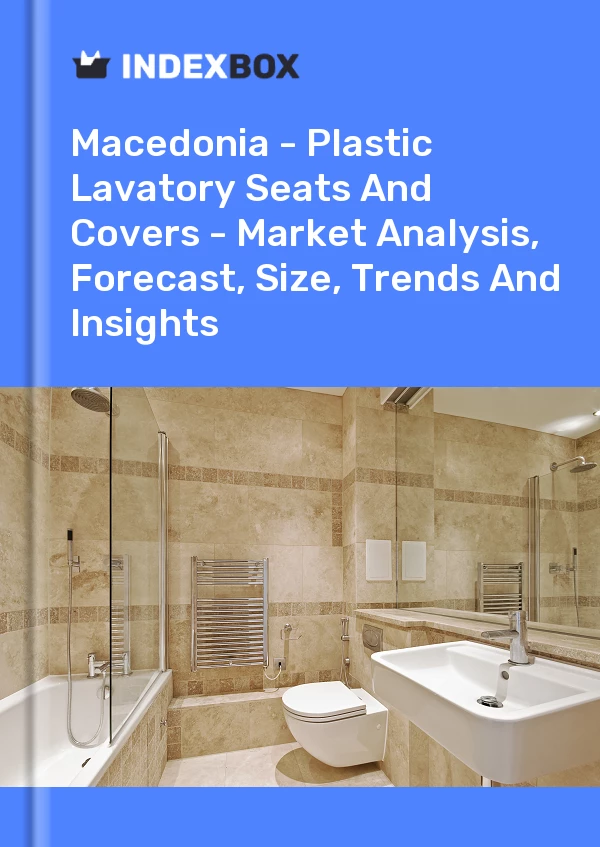 Report Macedonia - Plastic Lavatory Seats and Covers - Market Analysis, Forecast, Size, Trends and Insights for 499$