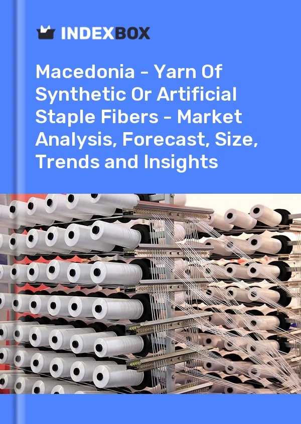 Report Macedonia - Yarn of Synthetic or Artificial Staple Fibers - Market Analysis, Forecast, Size, Trends and Insights for 499$