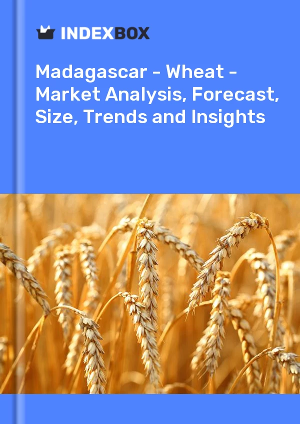 Report Madagascar - Wheat - Market Analysis, Forecast, Size, Trends and Insights for 499$