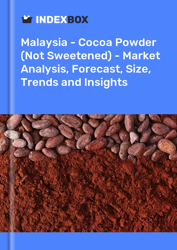 Malaysia - Cocoa Powder (Not Sweetened) - Market Analysis, Forecast, Size, Trends and Insights