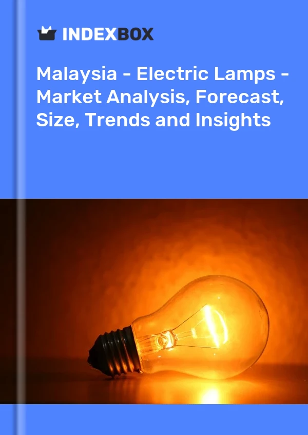 Report Malaysia - Electric Lamps - Market Analysis, Forecast, Size, Trends and Insights for 499$