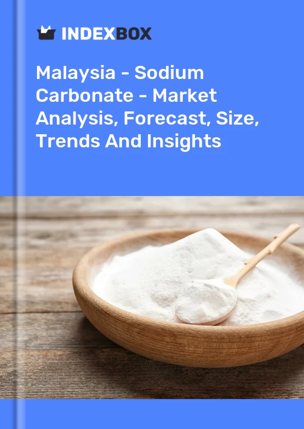 Report Malaysia - Sodium Carbonate - Market Analysis, Forecast, Size, Trends and Insights for 499$