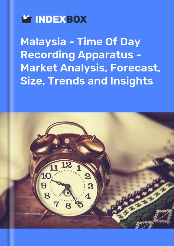 Report Malaysia - Time of Day Recording Apparatus - Market Analysis, Forecast, Size, Trends and Insights for 499$