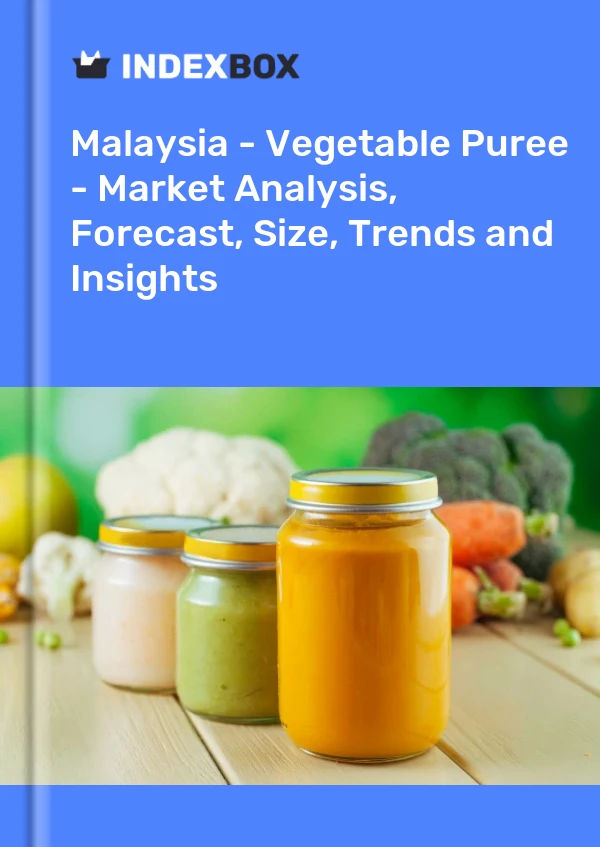 Report Malaysia - Vegetable Puree - Market Analysis, Forecast, Size, Trends and Insights for 499$