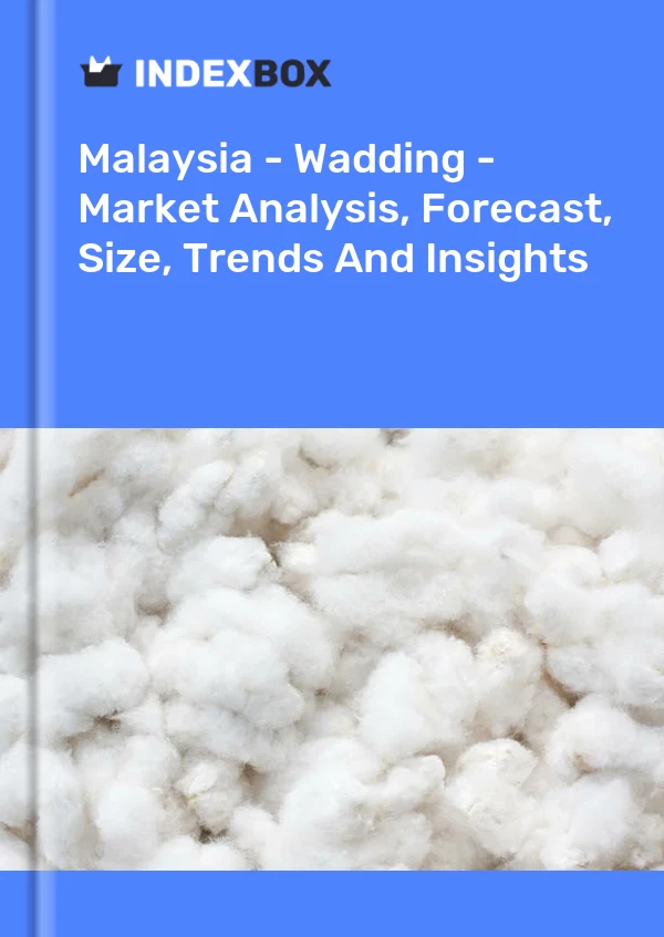 Report Malaysia - Wadding - Market Analysis, Forecast, Size, Trends and Insights for 499$