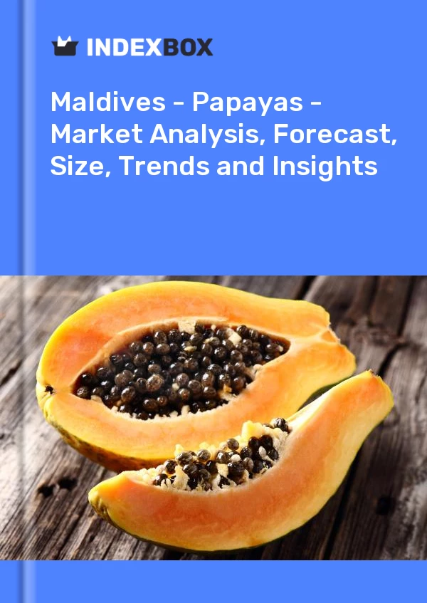 Report Maldives - Papayas - Market Analysis, Forecast, Size, Trends and Insights for 499$
