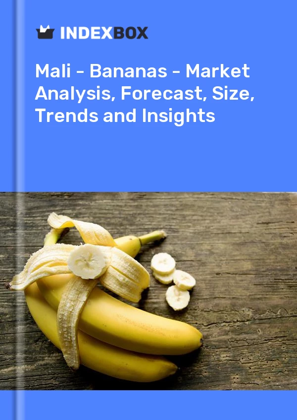 Report Mali - Bananas - Market Analysis, Forecast, Size, Trends and Insights for 499$