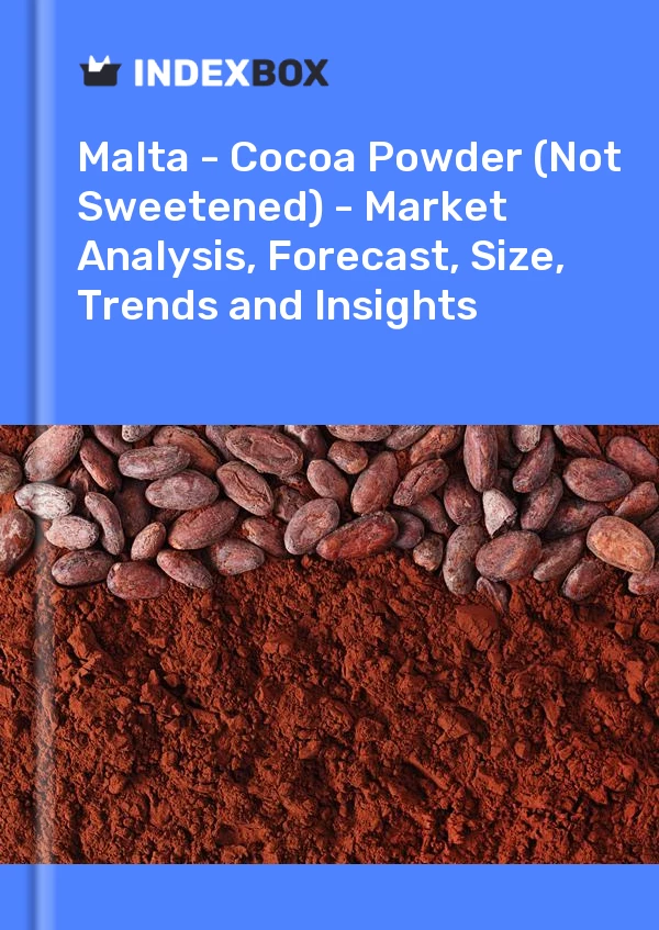 Report Malta - Cocoa Powder (Not Sweetened) - Market Analysis, Forecast, Size, Trends and Insights for 499$
