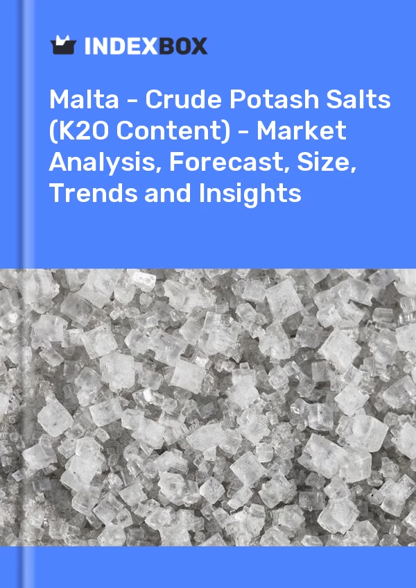 Report Malta - Crude Potash Salts (K2O Content) - Market Analysis, Forecast, Size, Trends and Insights for 499$