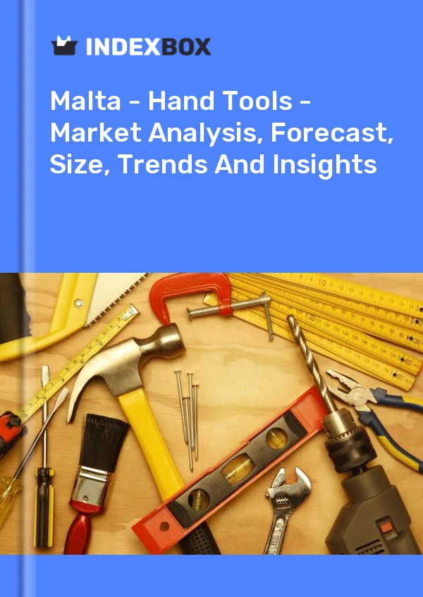 Report Malta - Hand Tools - Market Analysis, Forecast, Size, Trends and Insights for 499$