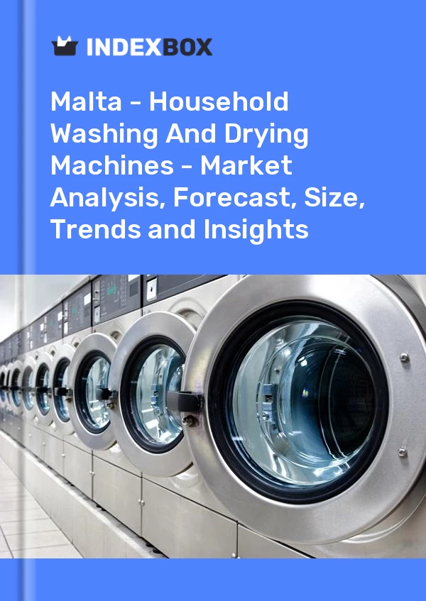Report Malta - Household Washing and Drying Machines - Market Analysis, Forecast, Size, Trends and Insights for 499$