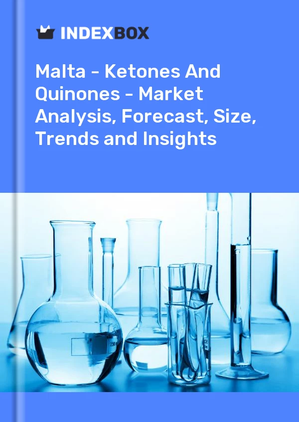 Report Malta - Ketones and Quinones - Market Analysis, Forecast, Size, Trends and Insights for 499$