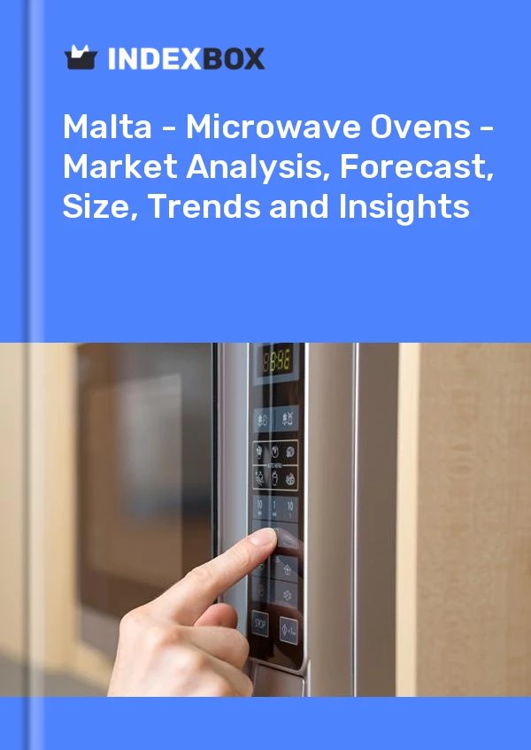 Report Malta - Microwave Ovens - Market Analysis, Forecast, Size, Trends and Insights for 499$