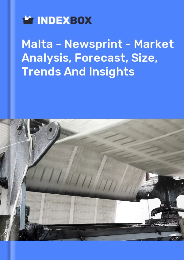 Report Malta - Newsprint - Market Analysis, Forecast, Size, Trends and Insights for 499$