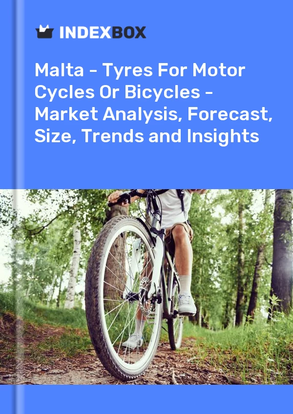Report Malta - Tyres for Motor Cycles or Bicycles - Market Analysis, Forecast, Size, Trends and Insights for 499$